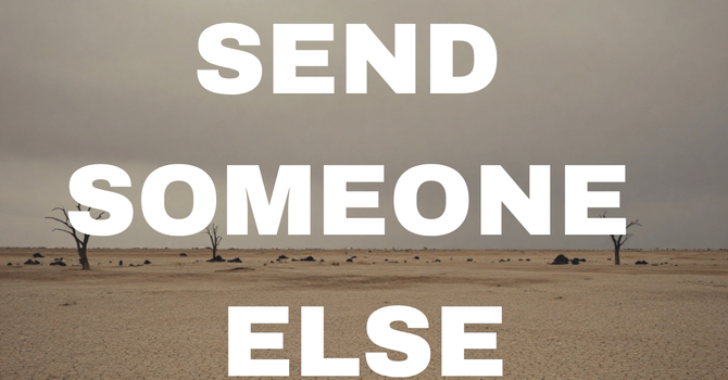Please: Send Someone Else