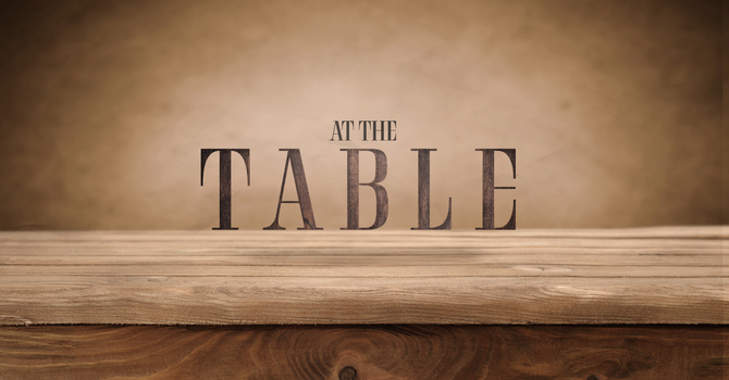 At the Table - Week 4
