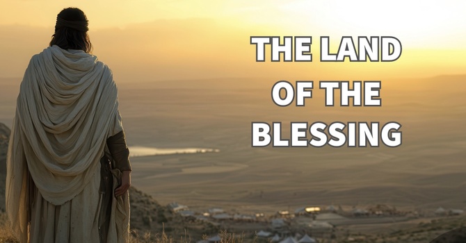 "The Land of Blessing"