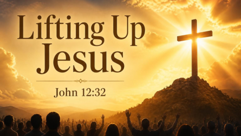 Lifting Up Jesus