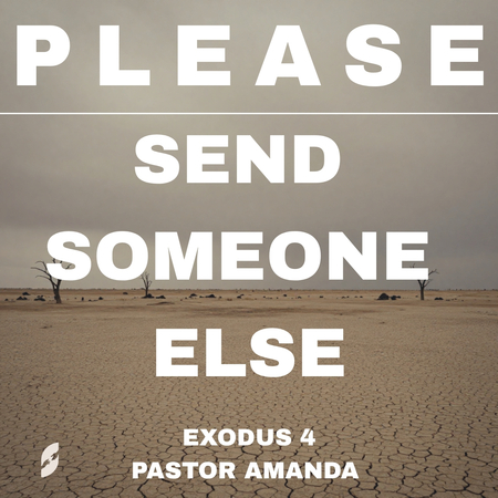 Please: Send Someone Else