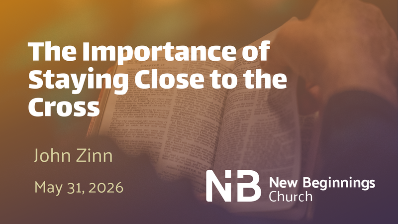 The Importance of Staying Close to the Cross
