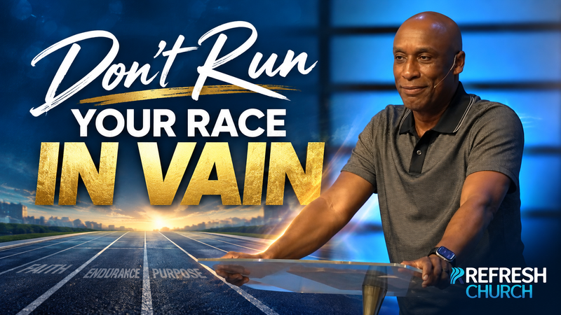 Don't Run Your Race in Vain