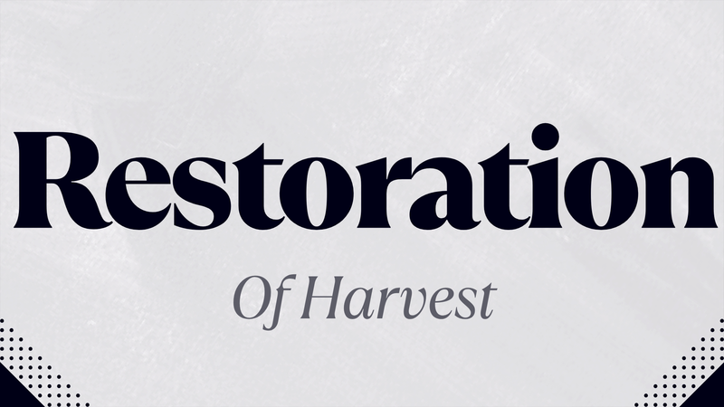 Restoration of Harvest
