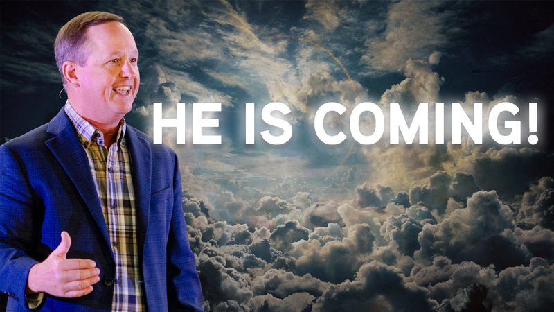 He is Coming!