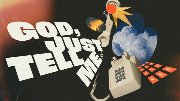 God, Just Tell Me!