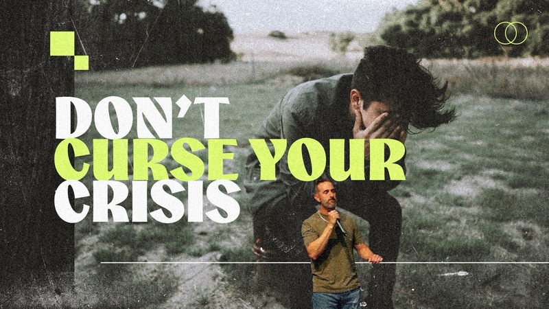Don't Curse Your Crisis