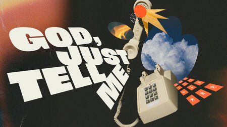 God, Just Tell Me!