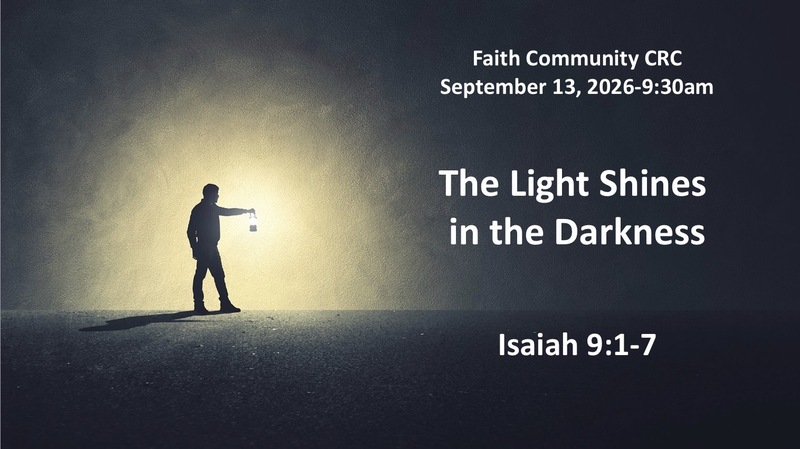 “The Light Shines in the Darkness” September 13 2026 A.M. Service