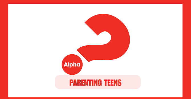 Alpha for Parenting Teens