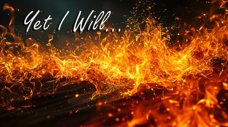 Yet I Will...