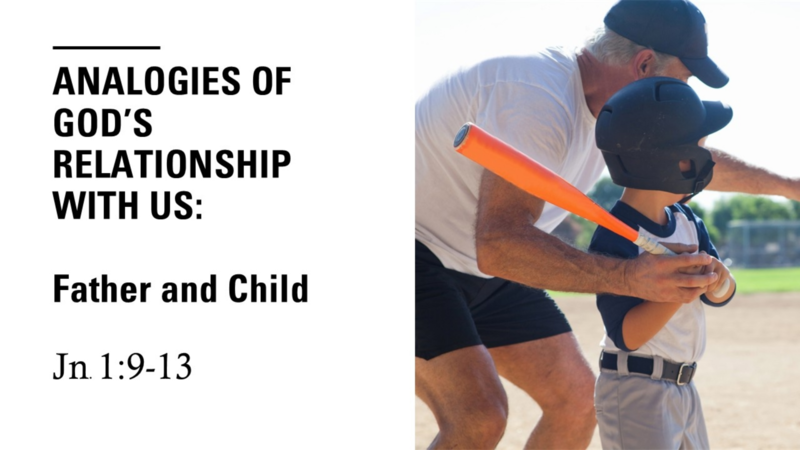 Analogies of God's Relationship with Us: Father and Child