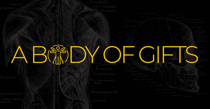 "A Body of Gifts"