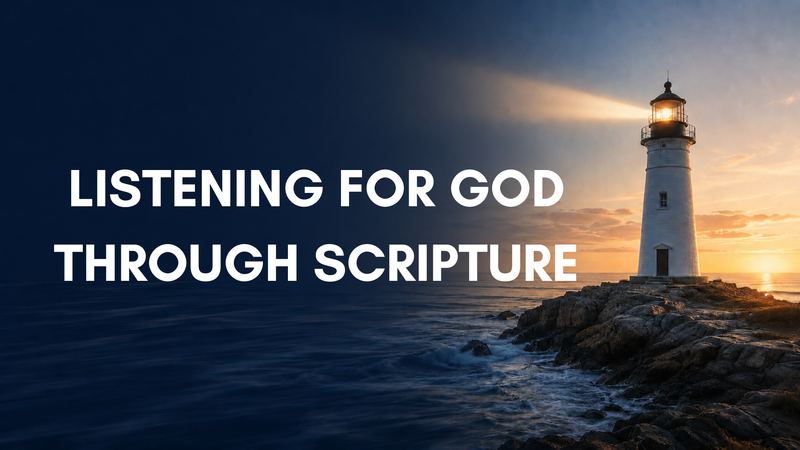 Learning to Listen through Scripture