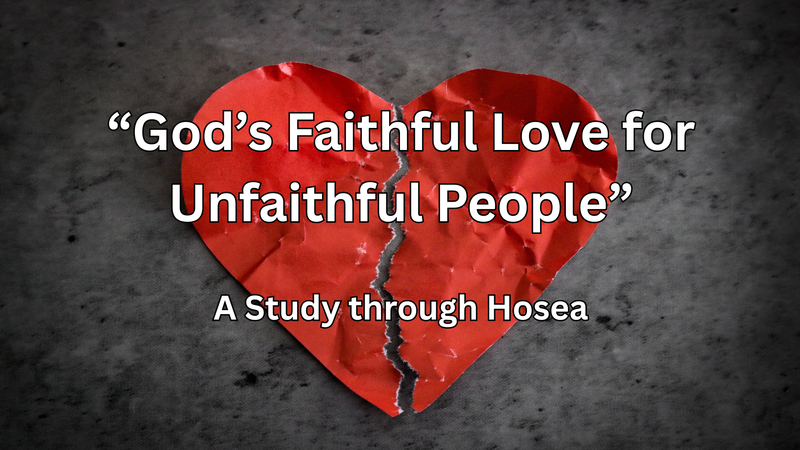 God's Faithful Love for Unfaithful People Part 1