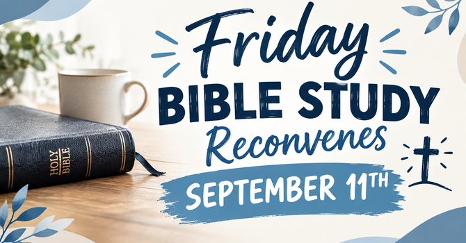 Friday Bible Study Reconvenes September 11! image