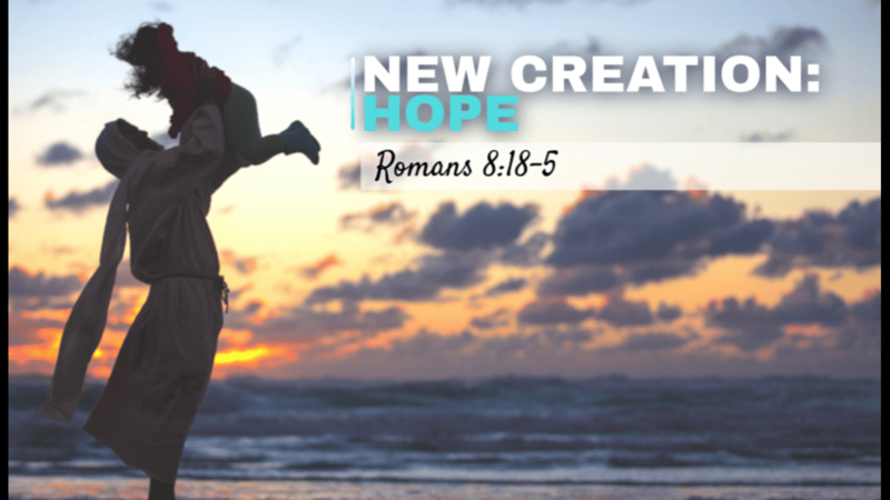 New Creation: Hope