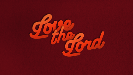 Love The Lord