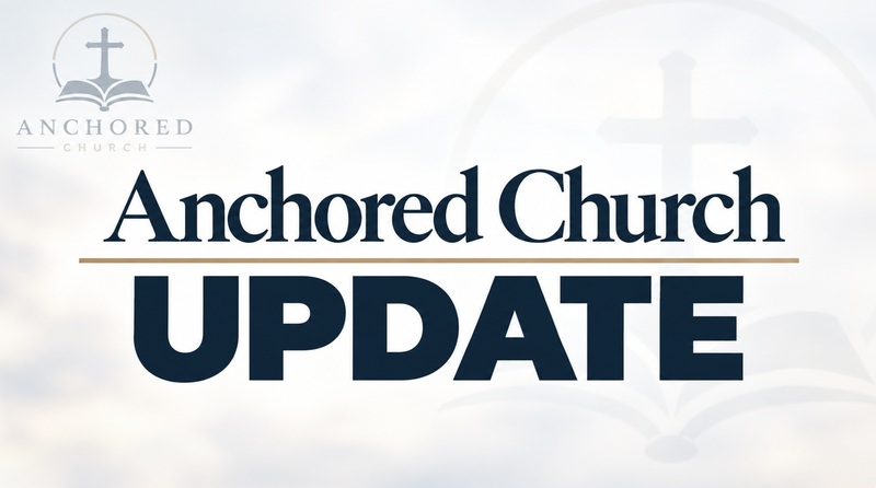 Anchored Church UPDATE