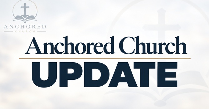 Anchored Church UPDATE