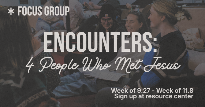 Focus Groups Sign-Ups | Encounters