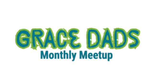Grace Dads Monthly Meetup