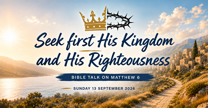 Seek first His Kingdom and His Righteousness