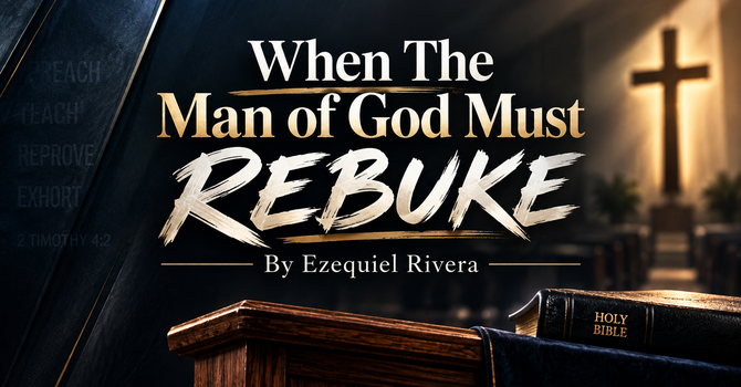 When The Man of God Must Rebuke