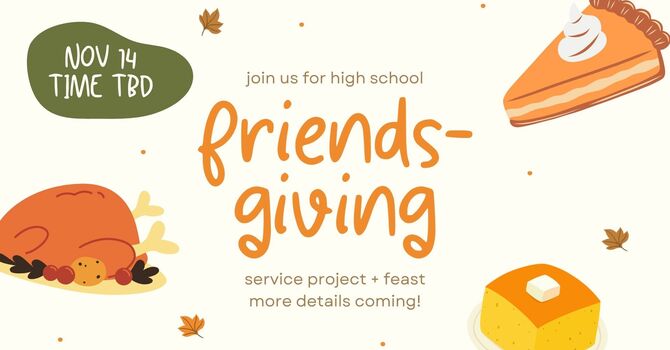 High School Friendsgiving