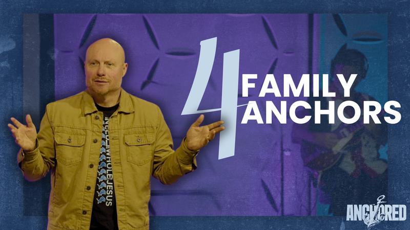 4 Family Anchors | Anchored