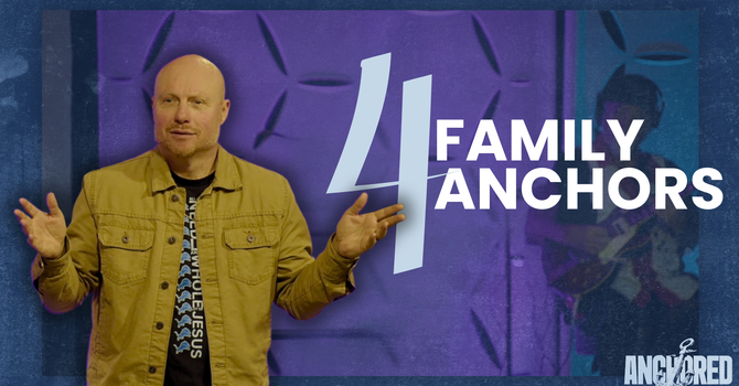 4 Family Anchors | Anchored