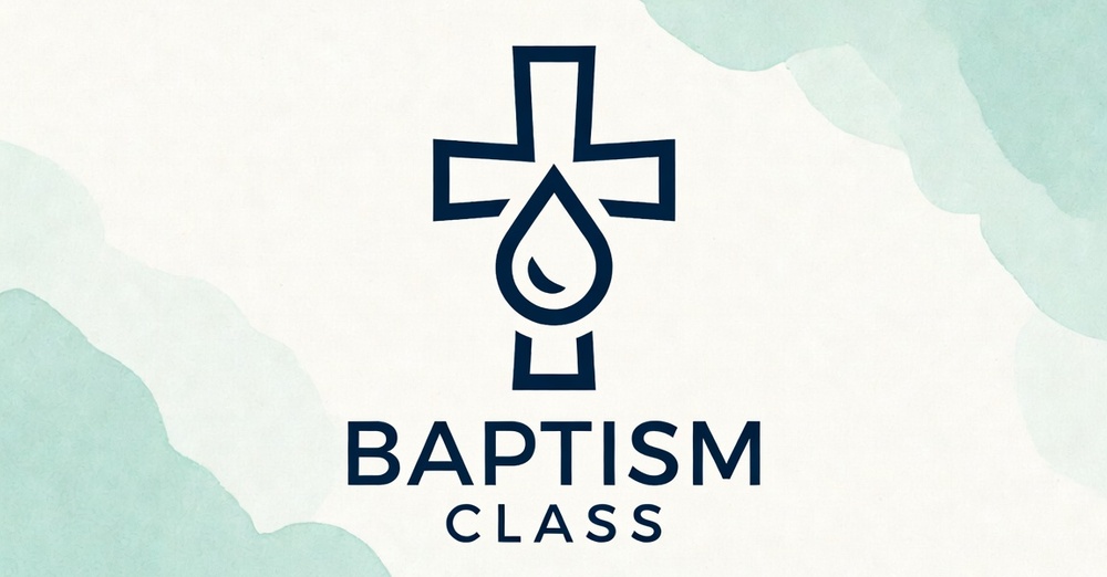 Baptism and Membership Class