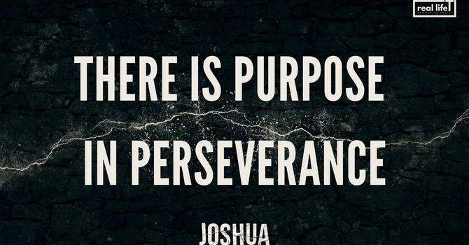 Joshua. Purpose In Perseverance 