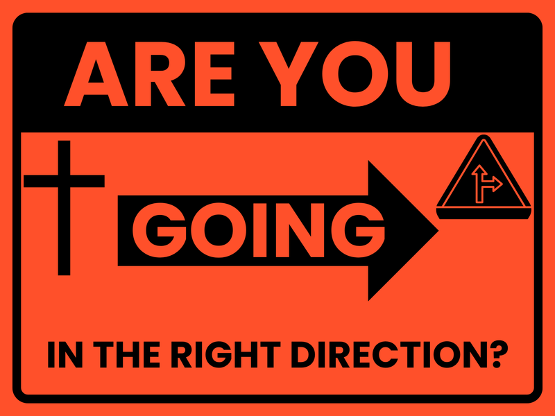 Are you Going In The Right Direction? 