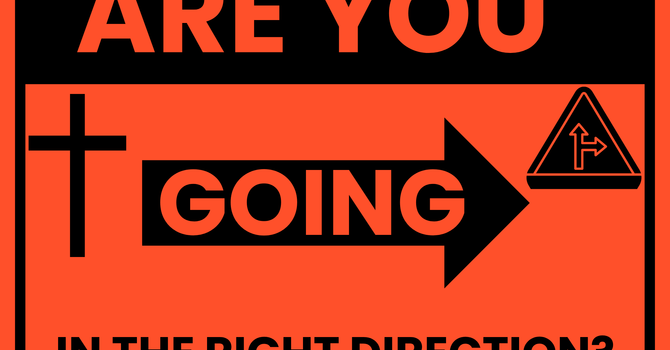 Are you Going In The Right Direction? 