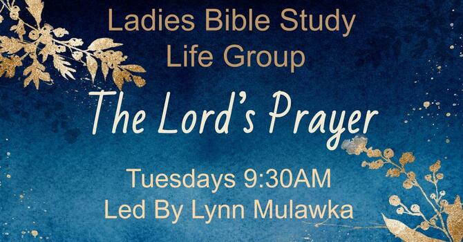 Ladies Life Group - The Lord's Prayer