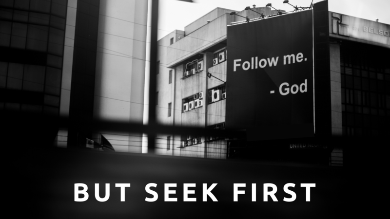 But Seek First
