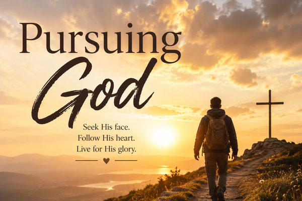 Pursuing God!