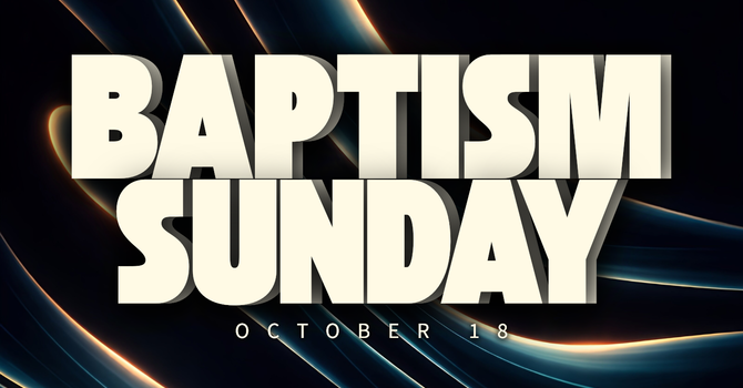 BAPTISM SUNDAY