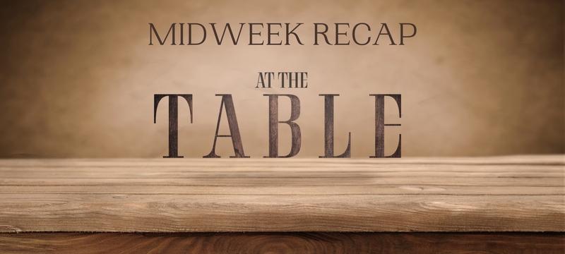 At the Table - Week 3 - Midweek Recap