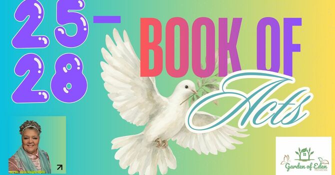 Book of Acts Episode 23 - Acts 25-28