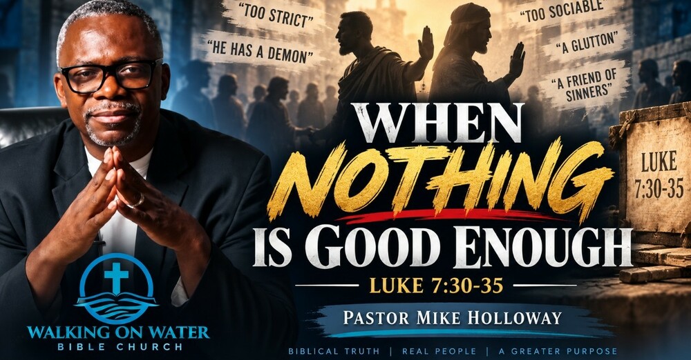 When “NOTHING” is Good Enough - Luke 7:30-35