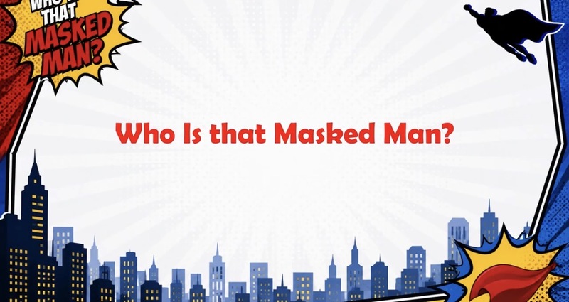 Who Is That Masked Man?