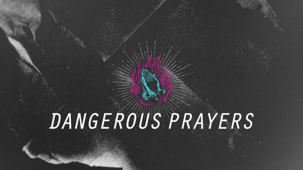 Dangerous Prayers