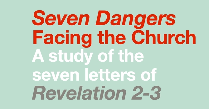 Seven Dangers Facing the Church image