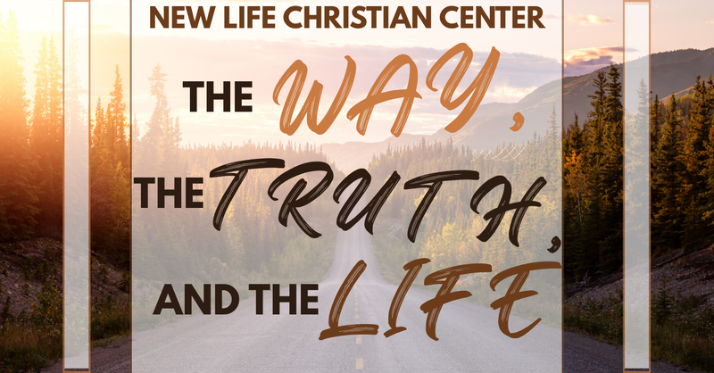 The Way, The Truth, & The Lfife