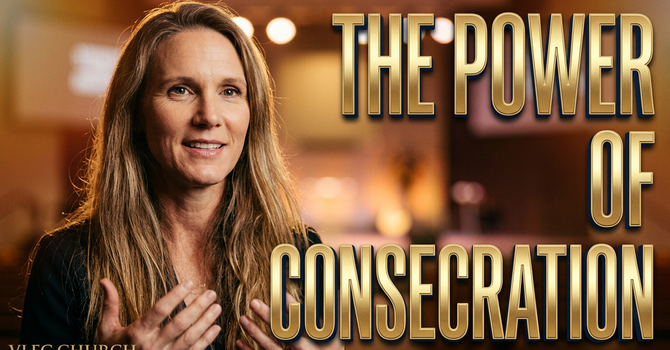 The Hidden Power of Consecration