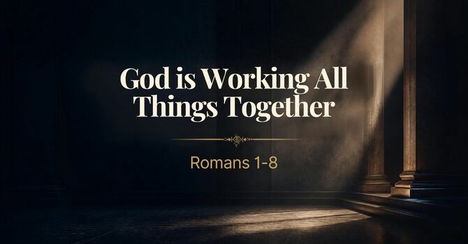 God is Working All Things Together