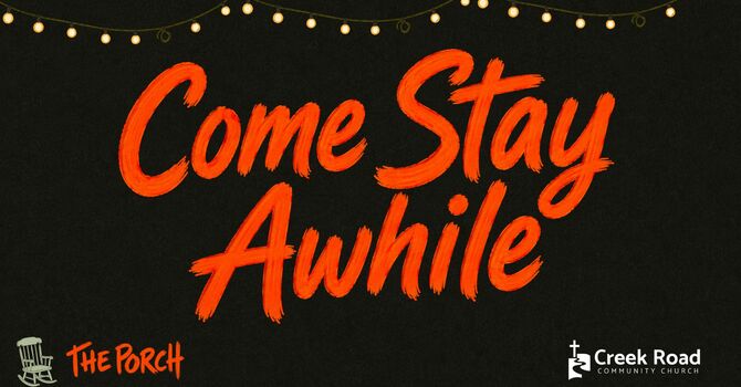 Come Stay Awhile