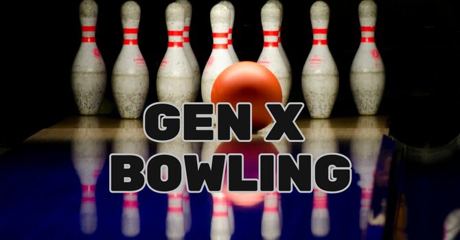 Gen X Bowling
